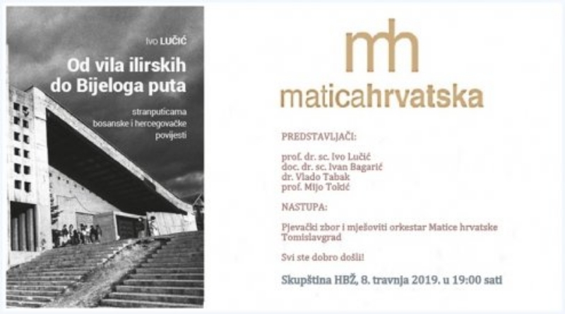 Predstavljanje knjige Ive Lučića “Od vila ilirskih do Bijeloga puta” 8. travnja u Tomislavgradu
