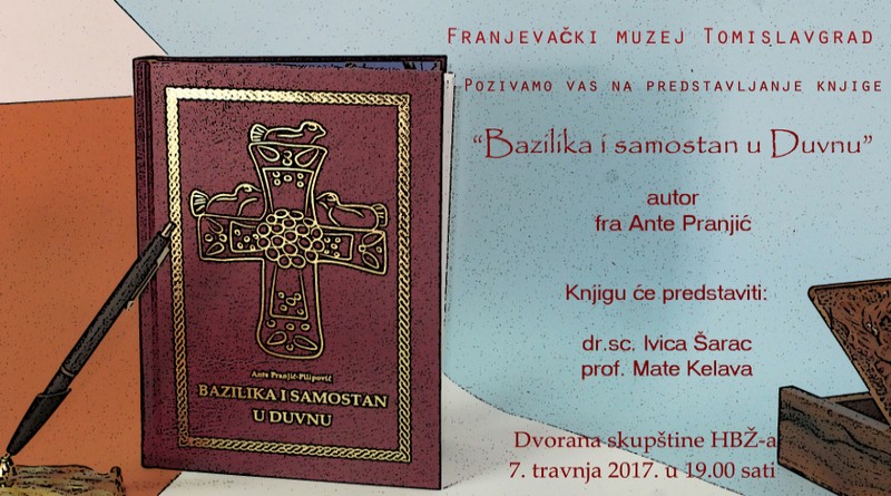 NAJAVA: Predstavljanje knjige fra Ante Pranjića „Bazilika i samostan u Duvnu“
