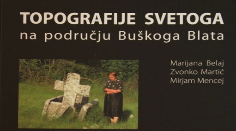 Najava: Promocija knjige „Topografije svetoga na području Buškog Blata“ i otvaranje izložbe "Nematerijalna kulturna baština Božićnih dana kod Hrvata u Bosni i Hercegovini "